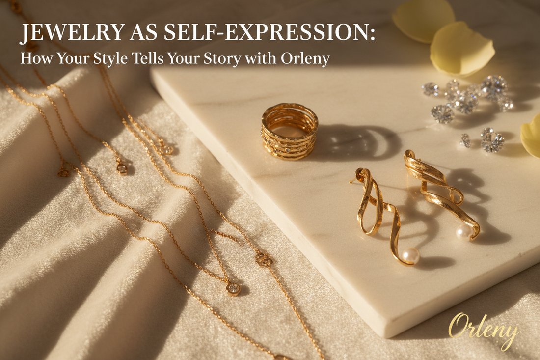 Jewelry as Self-Expression: How Your Style Tells Your Story with Orleny